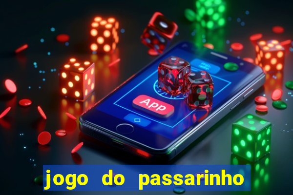 jogo do passarinho que da dinheiro